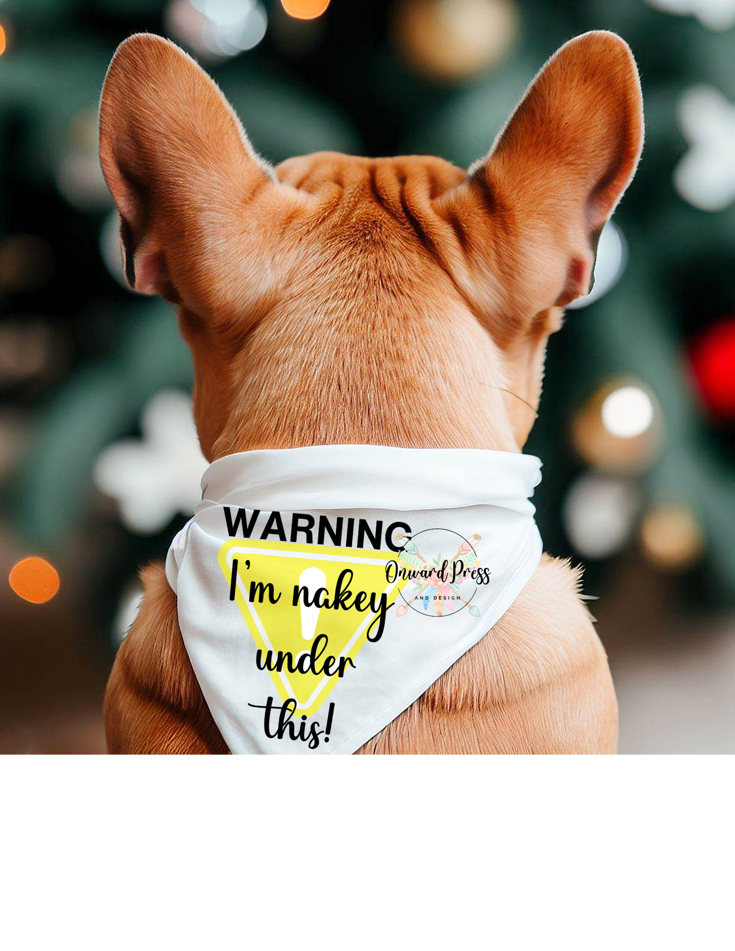WARNING! I'm Nakey Under This Pet Bandana