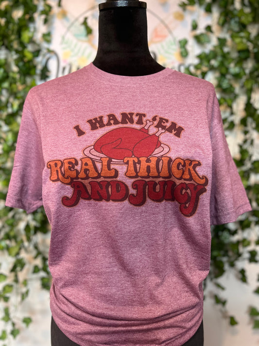 Real Thick and Juicy Tee
