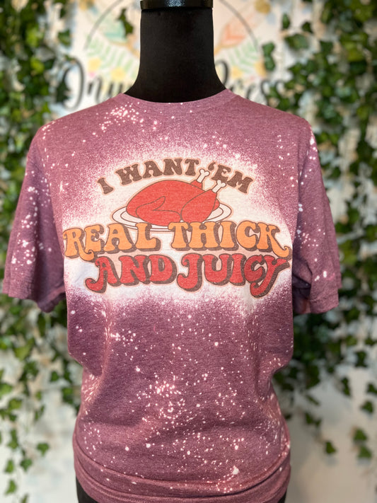 Real Thick and Juicy Bleached Tee